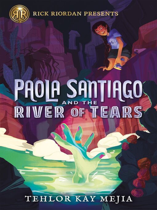 Title details for Paola Santiago and the River of Tears by Tehlor Kay Mejia - Wait list